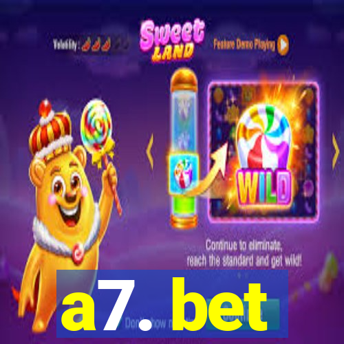 a7. bet